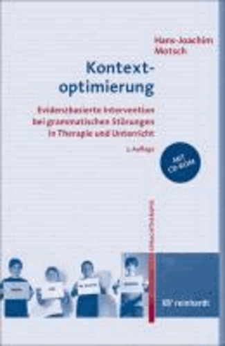 Kontextoptimierung - Evidenzbasierte Intervention bei grammatischen Störungen in Therapie und Unterricht.