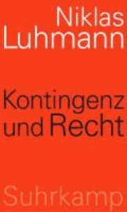 Kontingenz und Recht - Rechtstheorie im interdisziplinären Zusammenhang.