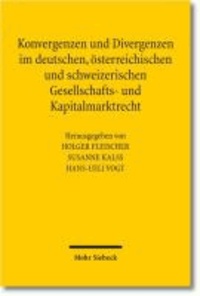 Konvergenzen und Divergenzen im deutschen, österreichischen und schweizerischen Gesellschafts- und Kapitalmarktrecht.