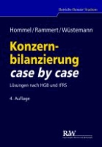 Konzernbilanzierung case by case - Lösungen nach HGB und IFRS.