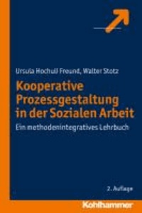 Kooperative Prozessgestaltung in der Sozialen Arbeit - Ein methodenintegratives Lehrbuch.