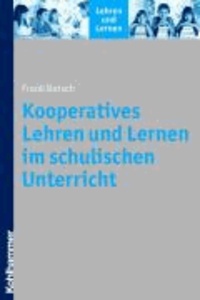 Kooperatives Lehren und Lernen im schulischen Unterricht.