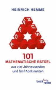 Kopfnuss - 101 mathematische Rätsel aus vier Jahrtausenden und fünf Kontinenten.