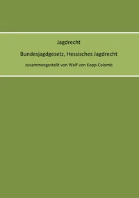 Jagdrecht Bundesjagdgesetz, Hessisches Jagdrecht