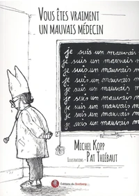 Vous êtes vraiment un mauvais médecin