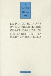 La place de la NRF dans la vie littéraire du XXe siècle : 1908-1943
