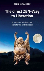 The direct ZEN-Way to Liberation