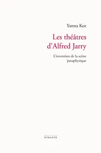 Les théâtres d'Alfred Jarry