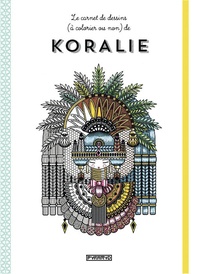  Koralie - Carnet d'artiste à colorier (ou non) de Koralie.