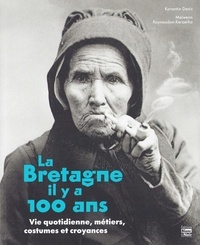 Korantin Denis et Maiwenn Raynaudon-Kerzerho - La Bretagne il y a 100 ans.