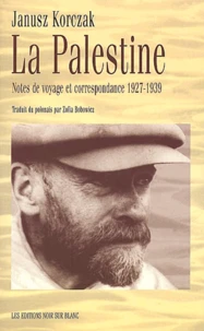 La Palestine. Notes De Voyage Et Correspondance 1927-1939