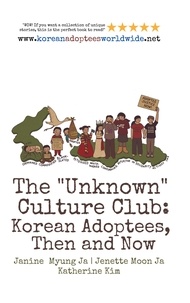  Korean Adoptees Worldwide - The "Unknown" Culture Club - Korean Adoptees Worldwide, #1.