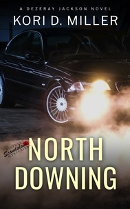  Kori D. Miller - North Downing: A Dezeray Jackson Novel - Sinfully Scandalous Mysteries, #2.