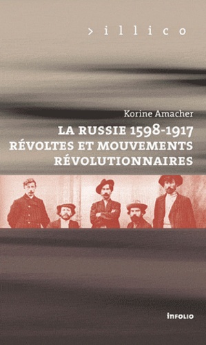 Korine Amacher - La Russie 1598-1917 - Révoltes et mouvements révolutionnaires.