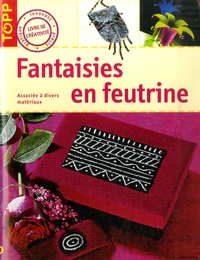 Fantaisies en feutrine