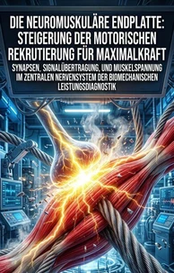 Die neuromuskuläre Endplatte: Steigerung der motorischen Rekrutierung für Maximalkraft
