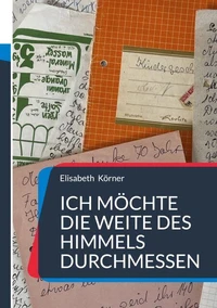 Ich möchte die Weite des Himmels durchmessen