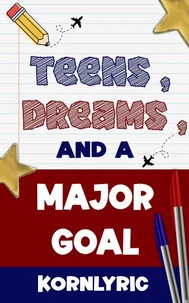 Teens, Dreams, and a Major Goal