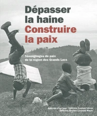 Dépasser la haine, construire la paix