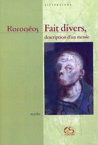  Koronéos - Fait divers, description d'un Messsie - Mythe (Onthologie IV).