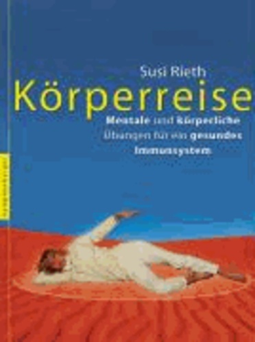 Körperreise - Mentale und körperliche Übungen für ein gesundes Immunsystem.