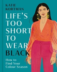Life's Too Short to Wear Black /anglais