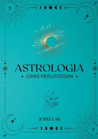 Astrologia Opas Perusteisiin
