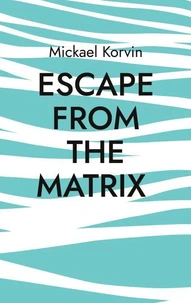Escape from the Matrix