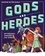 Gods and Heroes. Mythology Around the World