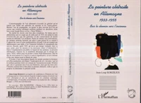 La peinture abstraite en Allemagne 1933-1955. Sur le chemin vers l'inconnu
