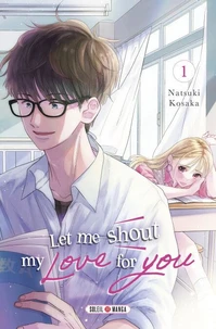 Let Me Shout my Love for You Tome 1