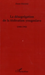 La désagrégation de la fédération yougoslave