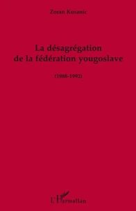 La désagrégation de la fédération yougoslave