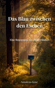 Das Blau zwischen den Eschen