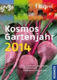 Kosmos Gartenjahr 2014 - Der praktische Arbeitskalender mit Aussaattagen. Sonderthema: Zwiebelblumen.
