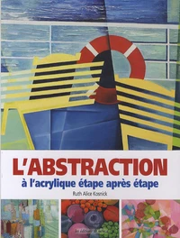 L'abstraction à l'acrylique étape après étape