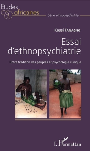 Essai d'ethnopsychiatrie. Entre tradition des peuples et psychologie clinique