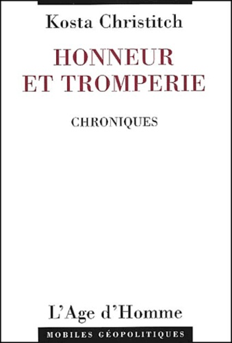 Kosta Christitch - Honneur Et Tromperie. Chroniques.
