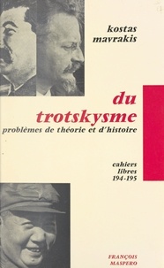 Kostas Mavrakis - Du trotskysme - Questions de théorie et d'histoire.