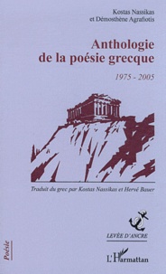 Kostas Nassikas et Démosthène Agrafiotis - Anthologie de la poésie grecque (1975-2005) - Edition bilingue français-grec.