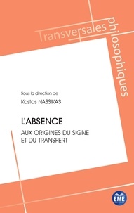 Kostas Nassikas - L'absence - Aux origines du signe et du transfert.