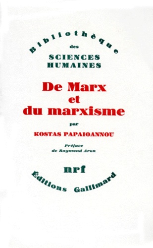 Kostas Papaïoannou - De Marx et du marxisme.