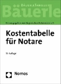 Kostentabelle für Notare - Bäuerle Tabelle. Rechtsstand: 5. Juli 2013.