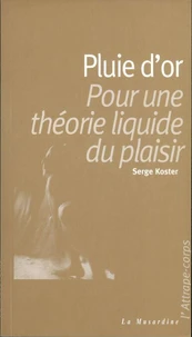 Pour Une Theorie Liquide Du Plaisir