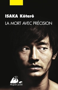 Kôtarô Isaka - La mort avec précision.