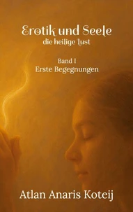 Erotik und Seele - die heilige Lust