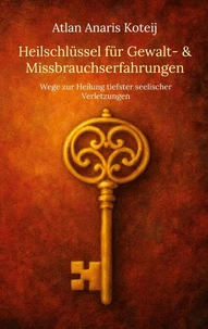 Heilschlüssel für Gewalt- &amp; Missbrauchserfahrungen