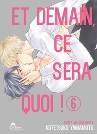 Kotetsuko Yamamoto - Et demain ce sera quoi ! Tome 6 : .