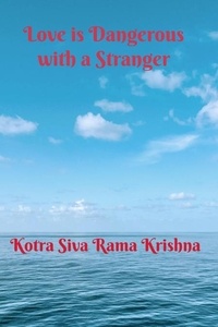 Kotra Siva Rama Krishna - Love is Dangerous with a Stranger.