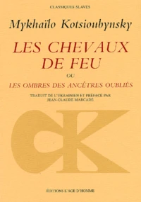 Les chevaux de feu ou Les ombres des ancêtres oubliés